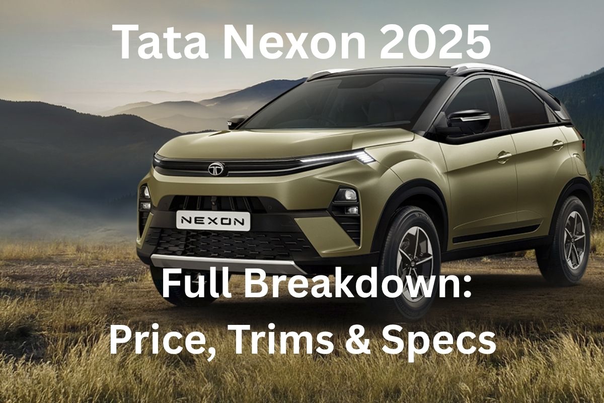 Tata Nexon 2025 Full Breakdown: Price, Trims & Specs